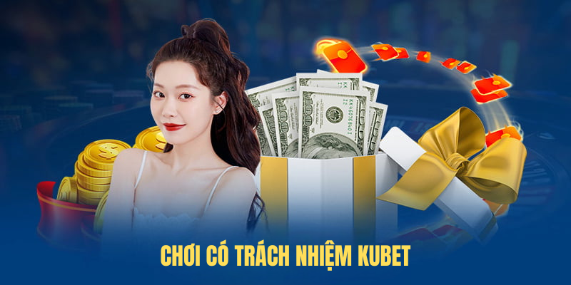 Chơi Có Trách Nhiệm KUBET – Cách Khi Cá Cược Tại KUBET