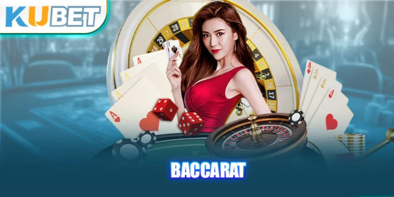 Trải Nghiệm Chơi Baccarat Đỉnh Cao Tại Kubet Casino